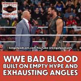 WWE Bad Blood Being Built on Empty Hype and Exhausting Angles (ep.875)