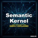 Semantic Kernel - Simply Explained