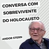 Andor Stern: conversa com o sobrevivente do Holocausto