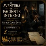81 - La Aventura del Paciente Interno - Arthur Conan Doyle