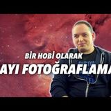 Bir Hobi Olarak Uzayı Fotoğraflamak Cep Hikayeleri