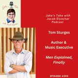 Tom Sturges TALKS Music Business’s Evolution & ‘Men Explained, Finally’ | JTWJE EP #390