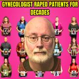 A Gynecologist Raped Patients for Decades - True Crime Documentary