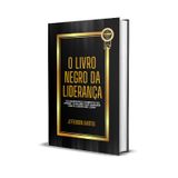 O Livro Negro da Liderança - Jefferson Santos