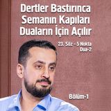 Canın Yanıyorsa Dua Vakti - [23. Söz 5. Nokta - 2] - Yağmur Duası | Mehmet Yıldız