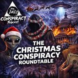 The Christmas Conspiracy Roundtable, Aliens, Agenda 2030 & Podcast Chaos