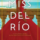 L.A. award-winning novelist Barbara Mujica is my very special guest with “Miss Del Rio” !
