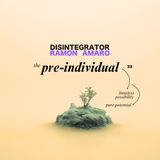 35. The Pre-Individual (w/ Ramon Amaro)