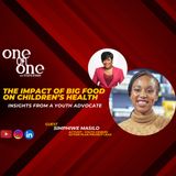 The Impact of Big Food on Children's Health// One_on_One With Simphiwe Masilo