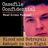 Blood and Betrayal: The Crime No One Could Have Imagined