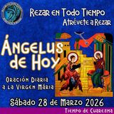 Oración del Angelus del día de hoy, Sábado 28 de Marzo 2026, Oración a la virgen María 🌹