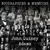 18 - John Quincy Adams by John T. Morse