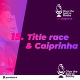 Title race & Caipirinha