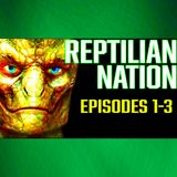 REPTILIAN NATION here on Earth - Compilation of Episodes 1-3 - Lizard People Series