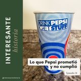 Lo que Pepsi prometió y no cumplió