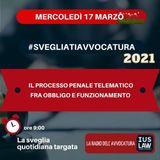 IL PROCESSO PENALE TELEMATICO FRA OBBLIGO E FUNZIONAMENTO - #SvegliatiAvvocatura