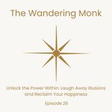 Unlock the Power Within: Laugh Away Illusions and Reclaim Your Happiness
