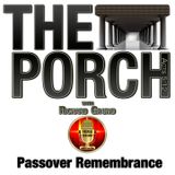 The Porch - Passover Remembrance
