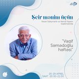 "Vaqif Səmədoğlu həftəsi"  I "Şeir Mənim Üçün" #55