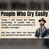 Why Crying Easily Might Be Your Hidden Superpower