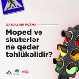 Moped və skuterlər nə qədər təhlükəlidir?