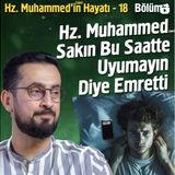 Hz. Muhammed'in (asm) Hayatı - Akabe Biatları - Bölüm 18 | Mehmet Yıldız