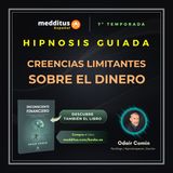 211 | Hipnosis Guiada para Reprogramar Creencias Limitantes sobre el Dinero | Odair Comin