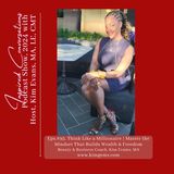 Eps #95: Think Like a Millionaire | Master the Mindset That Builds Wealth and Freedom with Kim Evans, MA