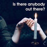 Is there anybody out there?