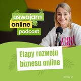 47: Etapy rozwoju biznesu online