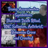 Trump Assassination Conspiracy: Symbolism, Illuminati Death Ritual, RNC Satanism, Antichrist, Bohemian Grove and Crowley!