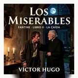 Los miserables de Victor Hugo 📖 | Parte 1: Fantine — Libro 2: La caída | Audiolibro en español | Grandes Clásicos