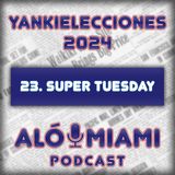 Especial Yankielecciones'24 - 23. Super Tuesday