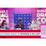 RuPaul’s Drag Race Season 10 | Episode 6 Ru-Cap