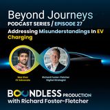 EP27 Beyond Journeys: Maz Shar, EV Advocate: Addressing misunderstandings in EV charging