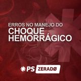 Choque Hemorrágico: Não Cometa Esses Erros