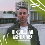 40. Toni Romero - De Creativo a Creativo