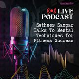 Sathees Sampar Talks To Mental Techniques for Fitness Success