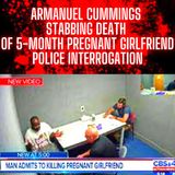Armanuel Cummings Stabbing Death of 5-Month Pregnant Girlfriend Police Interrogation