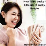 How To Be Lucky  8 Habits of Lucky People