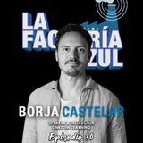 Episodio 30 (T4): Borja Castelar, la mejor radiografía de LinkedIn