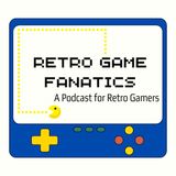 Retro Game Fanatics #4: 5 Fun Retro Games Guaranteed to Give You A Good Time