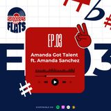 003. Amanda Got Talent ft. Amanda Sanchez