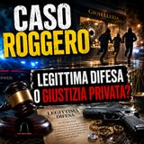 Caso Mario Roggero: legittima difesa o giustizia privata?