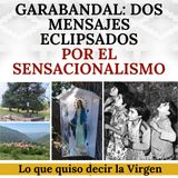 Garabandal: dos mensajes eclipsados por el sensacionalismo. ¿Qué quiso decir la Virgen?