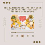 Der Darmexperte spricht über 12 Lebensmittel für eine bessere Verdauung