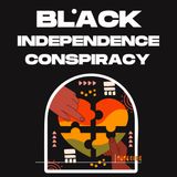 Black Independance Conspiracy