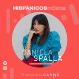 Ep 11 - Daniela Spalla HISPÁNICOS