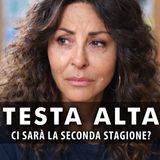 A Testa Alta - Il Coraggio Di Una Donna: Ci Sarà La Seconda Stagione?
