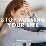 3731 Stop Missing Your Life